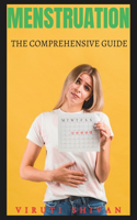 Menstruation - The Comprehensive Guide