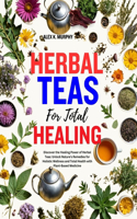 Herbal Teas for Total Healing