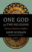 One God and Two Religions: Christians and Muslims as Neighbors