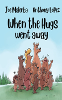 When The Hugs Went Away