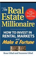 The Real Estate Millionaire: How to Invest in Rental Markets and Make a Fortune