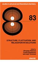 Structure, Fluctuation, and Relaxation in Solutions: (Studies in Physical and Theoretical Chemistry)