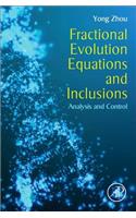 Fractional Evolution Equations and Inclusions: Analysis and Control