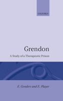 Grendon a Study of a Therapeutic Prison