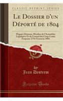 Le Dossier D'Un DePorte de 1804: Hugues Destrem, Membre de L'Assemblee Legislative Et Du Conseil Des Cinq-Cents; Fanjeaux 1754-Gustavia 1804 (Classic Reprint): Hugues Destrem, Membre de L'Assemblee Legislative Et Du Conseil Des Cinq-Cents; Fanjeaux 1754-Gustavia 1804 (Classic Reprint)