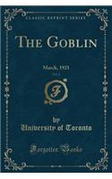 The Goblin, Vol. 1: March, 1921 (Classic Reprint): March, 1921 (Classic Reprint)