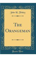 The Orangeman (Classic Reprint)