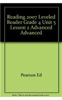 Reading 2007 Leveled Reader Grade 4 Unit 5 Lesson 2 Advanced Advanced