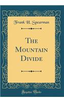 The Mountain Divide (Classic Reprint)