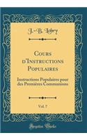 Cours d'Instructions Populaires, Vol. 7: Instructions Populaires pour des Premières Communions (Classic Reprint)