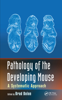 Pathology of the Developing Mouse