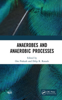 Anaerobes and Anaerobic Processes