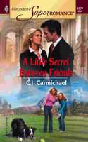 A Little Secret Between Friends (Harlequin Superromance) Mass Market