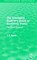 Intelligent Radical's Guide to Economic Policy (Routledge Revivals)