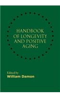 Handbook of Longevity and Positive Aging