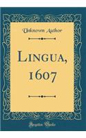 Lingua, 1607 (Classic Reprint)