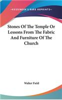 Stones Of The Temple Or Lessons From The Fabric And Furniture Of The Church