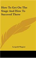 How To Get On The Stage And How To Succeed There