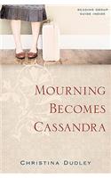 Mourning Becomes Cassandra