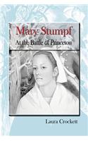 Mary Stumpf at the Battle of Princeton