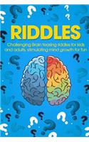 Riddles: Challenging Brain Teasing Riddles For Kids And Adults, Stimulating Mind Growth For Fun