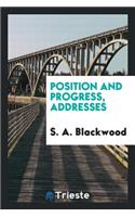 Position and Progress, Addresses