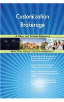 Customization Brokerage A Clear and Concise Reference