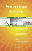 Fraud And Misuse Management A Complete Guide - 2020 Edition