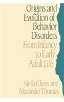 Origins and Evolution of Behavioral Disorders: From Infancy to Adult Life