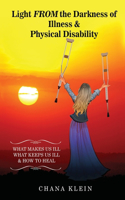 Light FROM the Darkness of Illness and Physical Disability
