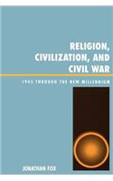 Religion, Civilization, and Civil War