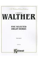 Five Selected Organ Works