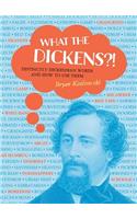 What the Dickens?!