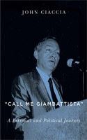 Call Me Giambattista: A Personal and Political Journey