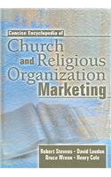 Concise Encyclopedia of Church and Religious Organization Marketing