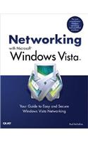 Networking with Microsoft Windows Vista: Your Guide to Easy and Secure Windows Vista Networking