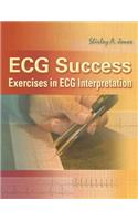 ECG Success: Exercises in ECG Interpretation