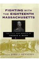 Fighting with the Eighteenth Massachusetts