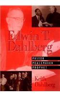 Edwin T Dahlberg Pastor Peacemaker Prophet