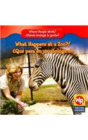 What Happens at a Zoo? / ¿Qué Pasa En Un Zoológico?