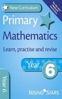 New Curriculum Primary Maths Learn, Practise and Revise Year 6: (RS Primary New Curr Learn, Practise, Revise)