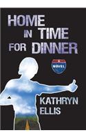 Home in Time for Dinner