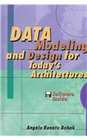 Data Modeling and Design for Today's Architectures