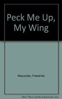 Peck Me Up, My Wing