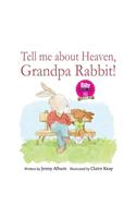 Tell Me About Heaven, Grandpa Rabbit!