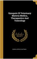 Synopsis Of Veterinary Materia Medica, Therapeutics And Toxicology