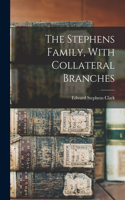 Stephens Family, With Collateral Branches
