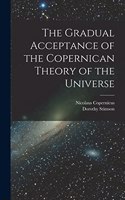 Gradual Acceptance of the Copernican Theory of the Universe