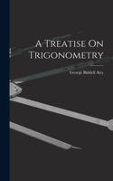 Treatise On Trigonometry