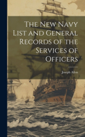New Navy List and General Records of the Services of Officers